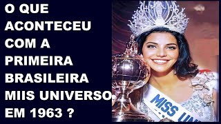 IEDA MARIA VARGAS FOI A PRIMEIRA BRASILEIRA MISS UNIVERSSO EM 1963 [upl. by Amund]