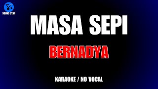 BERNADYA  MASA SEPI KARAOKE  NO VOCAL [upl. by Renata]