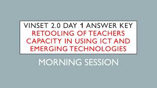 VINSET 20 DAY 1 ANSWER KEY Retooling of Teachers Capacity in Using ICT and Emerging Technologies [upl. by Ernestine]