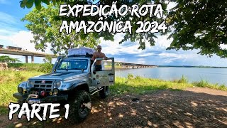 Expedição Rota Amazônica 2024  Parte 1 [upl. by Sadler469]