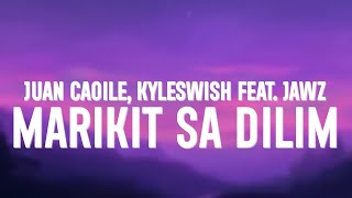 Juan Caoile amp Kyleswish  Marikit Sa Dilim Lyrics ft JAWZ [upl. by Enivid]