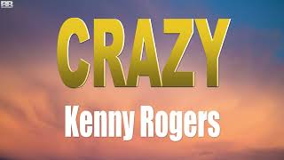 Kenny Rogers Crazy Lyrics [upl. by Nmutua193]