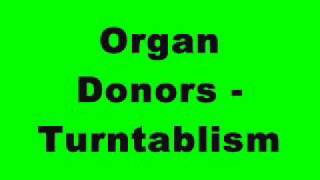 Organ Donors  Turntablism Tidy Trax [upl. by Artenahs85]