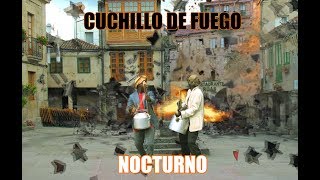 CUCHILLO DE FUEGO  NOCTURNO  VIDEOCLIP [upl. by Ika]