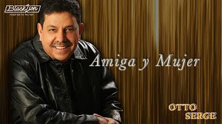 Otto Serge  Amiga Y Mujer Audio Oficial [upl. by Leinod]