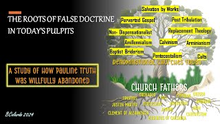 THE ROOTS OF FALSE DOCTRINE IN TODAY’S PULPITS part 3 [upl. by Irek]