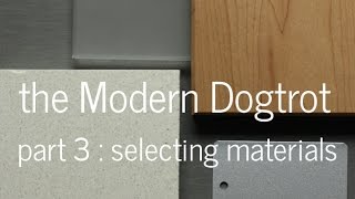 The Modern Dogtrot  Part 3 Material Selection [upl. by Ahsikam]