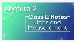 Unit And Measurement Lecture 2 Class 11th Physics [upl. by Odraude]