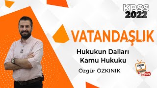 7  HUKUKUN DALLARI  KAMU HUKUKU  ÖZGÜR ÖZKINIK [upl. by Onaivatco]