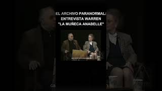 WARREN SOBRE ANABELLE expedienteswarren paranormal shortsvirals reels miedoconjuro parati [upl. by Amlev695]