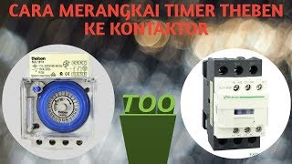 Tutorial Cara Merangkai Timer Theben Ke Kontaktor Sederhana [upl. by Mortie]