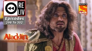 Weekly ReLIV  Aladdin  7th October To 11th October 2019  Episodes 298 To 302 [upl. by Avenej171]