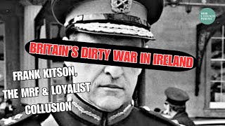 FRANK KITSONS LEGACY in NI  The MRF IRA DOUBLEAGENTS The quotFredsquot amp Britains DIRTY WAR [upl. by Day]