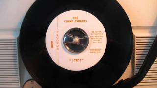 The Young Tyrants  I try  60s GARAGE PUNK [upl. by Ricker]