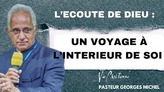 Un voyage à lintérieur de soi  Pasteur Georges Michel [upl. by Wilhelmina476]