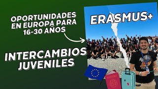 ¿Cómo participar en un Intercambio Juvenil de programa Erasmus ¡Miles de OPORTUNIDADES [upl. by Htennaj41]