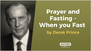 Prayer and Fasting  When you Fast by Derek Prince [upl. by Imre]