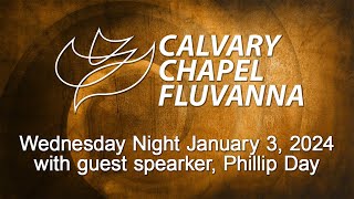 Calvary Chapel Fluvanna  Guest Speaker Phillip Day  January 3 2024 at 630PM [upl. by Mendie19]