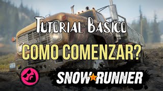 SnowRunner  tutorial básico  como comenzar  Guía  primeros Pasos  consejos [upl. by Lyons511]