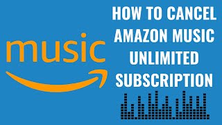 How to Cancel Amazon Music Unlimited Subscription [upl. by Aerbma]