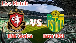 HNK Gorica Vs Istra 1961 Pula Live [upl. by Weir]