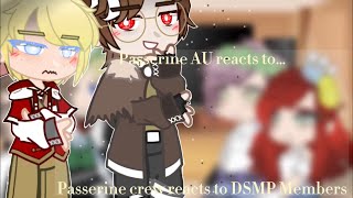 Passerine AU react to DSMP Memberspt2last one deleted my Outro [upl. by Paolina]