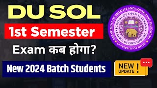 SOL First Semester Exam Update 2024 Batch Students  du sol 1st Semester Exam कब होंगे 2024 NEP [upl. by Smada]