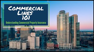 Understanding Commercial Property Insurance Commercial Lines 101  School For Insurance [upl. by Naras]