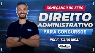 DIREITO ADMINISTRATIVO PARA CONCURSOS 2024  Aula 12  AlfaCon [upl. by Lelia129]