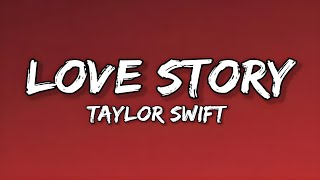 TAYLOR SWIFT  LOVE STORY LYRICS [upl. by Eugenio]