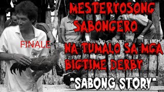 ANG MESTERYOSONG SABONGERO NATUMALO SA BIGTIME DERBY FINALE TRUE STORRY [upl. by Nylodnew293]