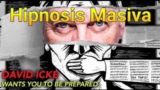 HIPNOSIS MASIVA ¿CÓMO ES POSIBLE DAVID ICKE [upl. by Aidnic]