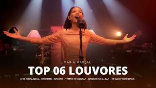 Top 06 Louvores  Maria Marçal  Deserto  SÓ AS MELHORES MUSICAS GOSPEL MAIS TOCADAS 2022 [upl. by Hintze167]