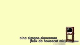 Nina Simone  Sinnerman Felix da Housecat mix  HD [upl. by Bratton]