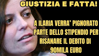 GIUSTIZIA E FATTAA ILARIA SALIS VERRA PIGNORATO LO STIPENDIO PER PAGARE IL DEBITO DA 90MILA [upl. by Obnukotalo]