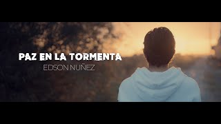 PAZ EN LA TORMENTA  EDSON NUÑEZ OFFICIAL VIDEO [upl. by Annahoj677]