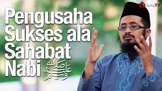 Motivasi Islami Menjadi Pengusaha Sukses Seperti 3 Sahabat Nabi  Ustadz Dr Muhammad Arifin Badri [upl. by Eyar]