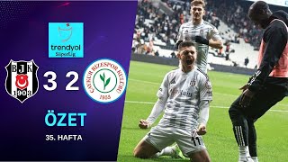 BEŞİKTAŞ 32 ÇAYKUR RİZESPOR ÖZET 35HAFTA TRENDYOL SÜPER LİG GENİŞ ÖZET eafc24 [upl. by Novad575]