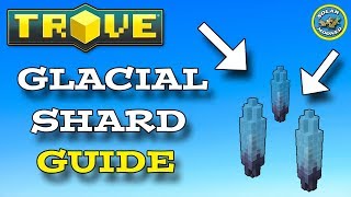 Trove  Glacial Shard Farming Guide [upl. by Storer]