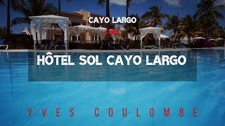 Hôtel Sol Cayo Largo Cuba [upl. by Aihsik838]