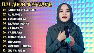 Ai Khodijah  Habbitak X Ala Bali  Full Album Sholawat 2023 Viral Tiktok [upl. by Ahtanaram641]