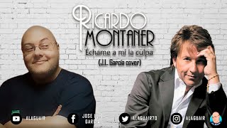 JOSE LUIS  ECHAME A MI LA CULPA COVER RICARDO MONTANER [upl. by Eilyr261]