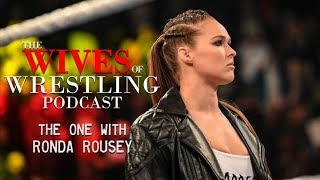 Wives Of Wrestling 12  The One With Ronda Rousey [upl. by Claudian]