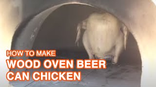 Wood Oven Beer Can Chicken [upl. by Anuat]