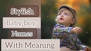 Stylish Baby Boy Names With Meaning  New Baby Boy Names 2024  Baby Names Boy Names All New [upl. by Ynahpets]