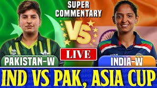 India Women vs Pakistan Women 2nd Match Group A  Live Score amp Commentary  Women Asia Cup 2024 [upl. by Yves492]