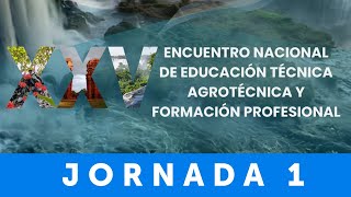 🔴XXV ENCUENTRO NACIONAL DE EDUCACIÓN TÉCNICA AGROTÉCNICA Y FORMACIÓN PROFESIONAL [upl. by Wehtta]