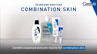 Simple Routine for Combination Skin  CeraVe Skincare [upl. by Cypro]