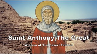 Wisdom of The Desert Fathers  Episode 1 Saint Anthony The Great [upl. by Nohshan386]