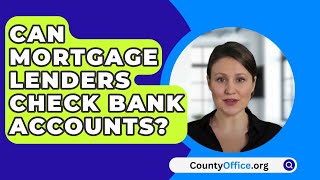 Can Mortgage Lenders Check Bank Accounts  CountyOfficeorg [upl. by Onek]